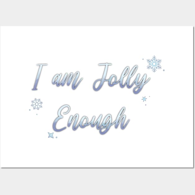 I Am JOLLY Enough Wall Art by Hallmarkies Podcast Store